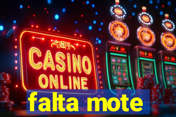 falta mote